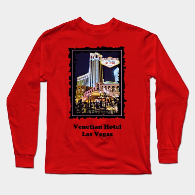 VENETIAN Hotel Las Vegas Nevada Long Sleeve T-Shirt by SartorisArt1